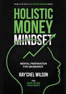 Holistic Money Mindset : Mental Preparation for Abundance-9781087994956