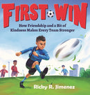 First Win : How Friendship and a Bit of Kindness Makes Every Team Stronger-9781088023099