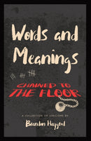 Words and Meanings, Chained to a Floor : A Collection of Lyricisms-9781088030592