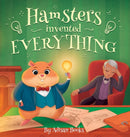 Hamsters Invented Everything-9781088039908