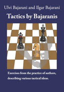 Tactics by Bajaranis : Exercises from the practice of authors, describing various tactical ideas.-9781089260981