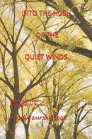 Into the Hush of the Quiet Winds : Love would remain a vital part of my soul-9781090438072