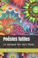 Poesies futiles : Le carnaval des vers libres-9781091366190