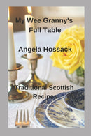 My Wee Granny's Full Table : Traditional Scottish Recipes-9781092579568