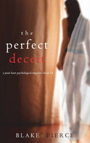 The Perfect Deceit (A Jessie Hunt Psychological Suspense Thriller-Book Fourteen)-9781094391465