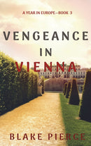 Vengeance in Vienna (A Year in Europe-Book 3)-9781094391793