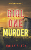 Girl One : Murder (A Maya Gray FBI Suspense Thriller-Book 1)-9781094392769