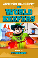 The World Keepers 15 : A Thrilling Roblox Themed Adventure Series-9781095641408