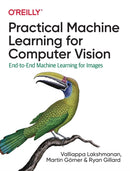 Practical Machine Learning for Computer Vision : End-to-End Machine Learning for Images-9781098102364