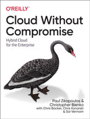 Cloud without Compromise : Hybrid Cloud for the Enterprise-9781098103736