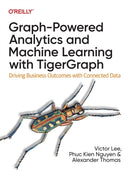 Graph–Powered Analytics and Machine Learning with TigerGraph
