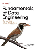 Fundamentals of Data Engineering : Plan and Build Robust Data Systems-9781098108304