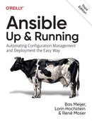 Ansible - Up and Running : Automating Configuration Management and Deployment the Easy Way-9781098109158