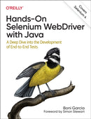 Hands-On Selenium WebDriver with Java : A Deep Dive into the Development of End-to-End Tests-9781098110000