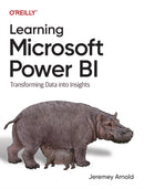 Learning Microsoft Power Bi : Transforming Data Into Insights-9781098112844