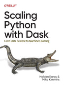 Scaling Python with Dask : From Data Science to Machine Learning-9781098119874