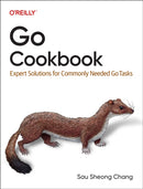 Go Cookbook : Expert Solutions for Commonly Needed Go Tasks-9781098122119