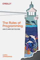 The Rules of Programming : How to Write Better Code-9781098133115