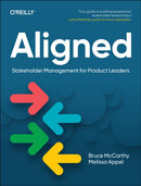 Aligned : Stakeholder Management for Product Leaders-9781098134426