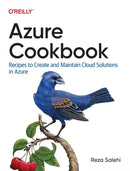 Azure Cookbook : Recipes to Create and Maintain Cloud Solutions in Azure-9781098135799