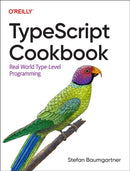 Typescript Cookbook : Real World Type-Level Programming-9781098136659