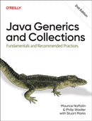 Java Generics and Collections : Fundamentals and Recommended Practices-9781098136727