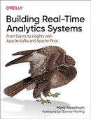 Building Real-Time Analytics Systems : From Events to Insights with Apache Kafka and Apache Pinot-9781098138790