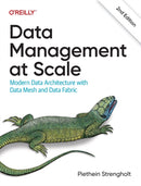 Data Management at Scale : Modern Data Architecture with Data Mesh and Data Fabric-9781098138868