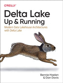 Delta Lake: Up and Running : Modern Data Lakehouse Architectures with Delta Lake-9781098139728