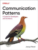 Communication Patterns : A Guide for Developers and Architects-9781098140540