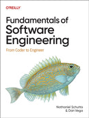 Fundamentals of Software Engineering : From Coder to Engineer-9781098143237
