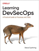 Learning Devsecops : A Practical Guide to Processes and Tools-9781098144869