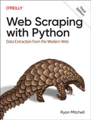 Web Scraping with Python : Data Extraction from the Modern Web-9781098145354