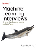 Machine Learning Interviews : Kickstart Your Machine Learning Career-9781098146542