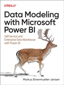 Data Modeling with Microsoft Power BI : Self-Service and Enterprise Data Warehouse with Power BI-9781098148553