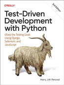 Test-Driven Development with Python : Obey the Testing Goat: Using Django, Selenium, and JavaScript-9781098148713