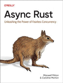 ASYNC Rust : Unleashing the Power of Fearless Concurrency-9781098149093
