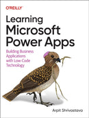 Learning Microsoft Power Apps : Building Business Applications with Low-Code Technology-9781098150426