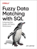 Fuzzy Data Matching with SQL : Enhancing Data Quality and Query Performance-9781098152277