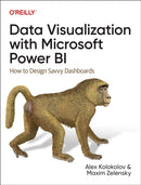 Data Visualization with Microsoft Power Bi : How to Design Savvy Dashboards-9781098152789
