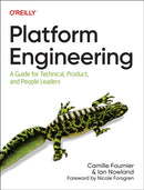 Platform Engineering : A Guide for Technical, Product, and People Leaders-9781098153649