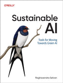 Sustainable AI : Tools for Moving Towards Green AI-9781098155513