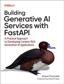 Building Generative AI Services with Fastapi : A Practical Approach to Developing Context Rich Generative AI Applications-9781098160302