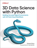 3D Data Science with Python : Building Accurate Digital Environments with 3D Point Cloud Workflows-9781098161330