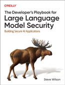 The Developer's Playbook for Large Language Model Security : Building Secure AI Applications-9781098162207
