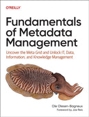 Fundamentals of Metadata Management : Uncover the Meta Grid and Unlock Data, Information, and Knowledge Management-9781098162825