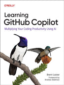 Learning GitHub Copilot : Multiplying Your Productivity With an AI Pair Programmer-9781098164652