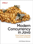 Modern Concurrency in Java : A Deep Dive Into Virtual Threads, Structured Concurrency, and Scoped Values-9781098165413