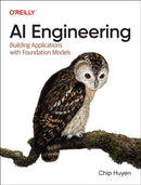 AI Engineering : Building Applications with Foundation Models-9781098166304