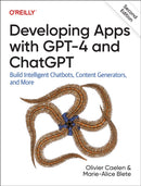 Developing Apps with GPT–4 and ChatGPT, 2e